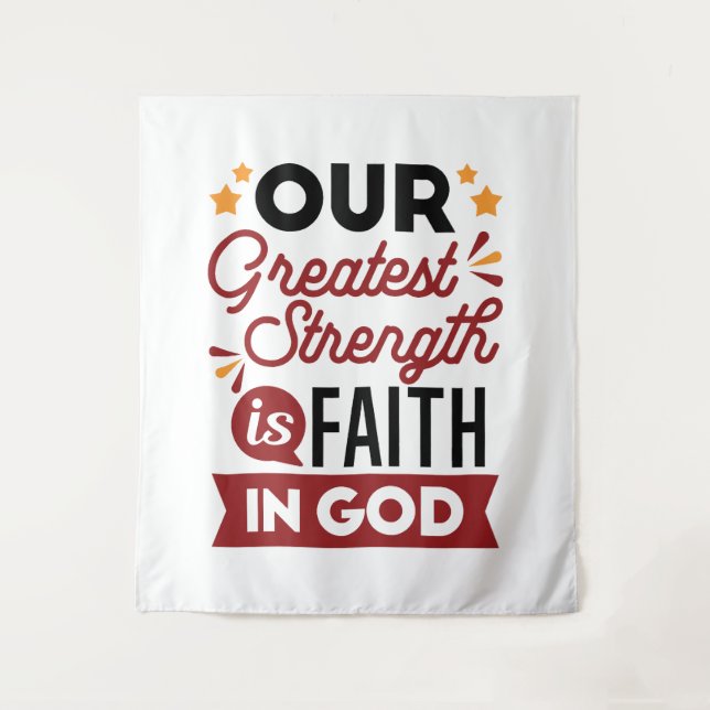Tapiz Our Greatest Strength Is Faith in God Quote (Anverso)