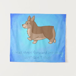Tapiz "Pequeños pasos adelante" Corgi Inspirador