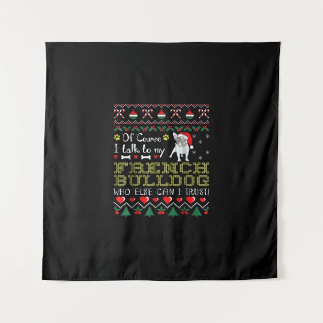 Tapiz Por Supuesto, Hablo Con Mi Bulldog Francés (Anverso)