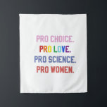 Tapiz Pro-Choice Pro-Life Pro-Science Pro-Women<br><div class="desc">eminismo,  derechos de la mujer,  LGBTQ ,  derechos reproductivos,  activismo,  diversidad,  inclusión,  movimiento progresista,  justicia social,  igualdad</div>