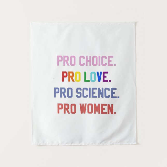 Tapiz Pro-Choice Pro-Life Pro-Science Pro-Women (Anverso)