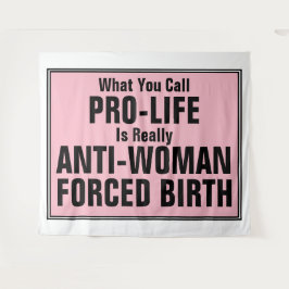 Tapiz Pro-vida es un parto forzado contra la mujer
