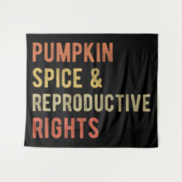 Tapiz Pumpkin Spice y Derechos Reproductivos I