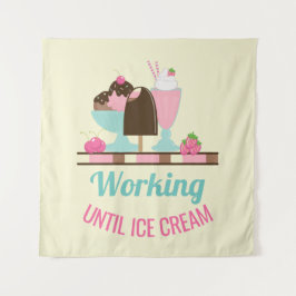 Tapiz Pun tonto trabajando hasta crema de hielo - tratam