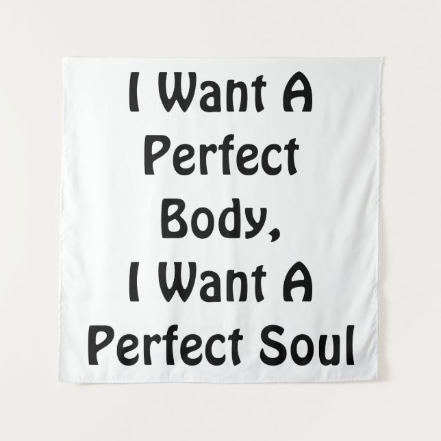 Tapiz Quiero Un Cuerpo Perfecto, Quiero Un Alma Perfecto (Anverso)