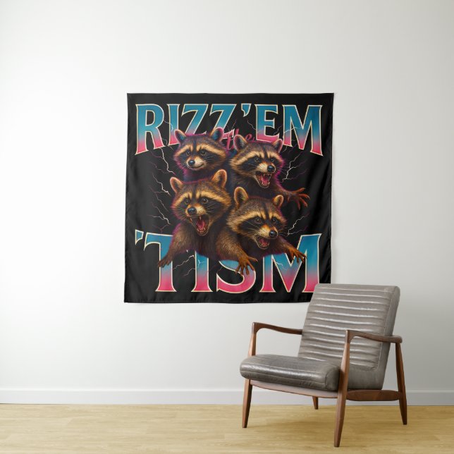 Tapiz Rizz Em With The Tism Meme Autism Funny Racoon (In situ)