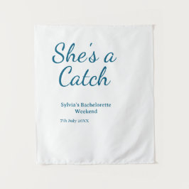 Tapiz She's a catch bachelorette weekend name blue date 