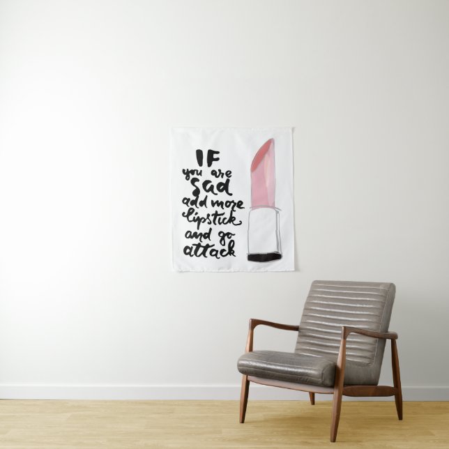 Tapiz Si usted está triste añada más lápiz labial y vaya (In situ)