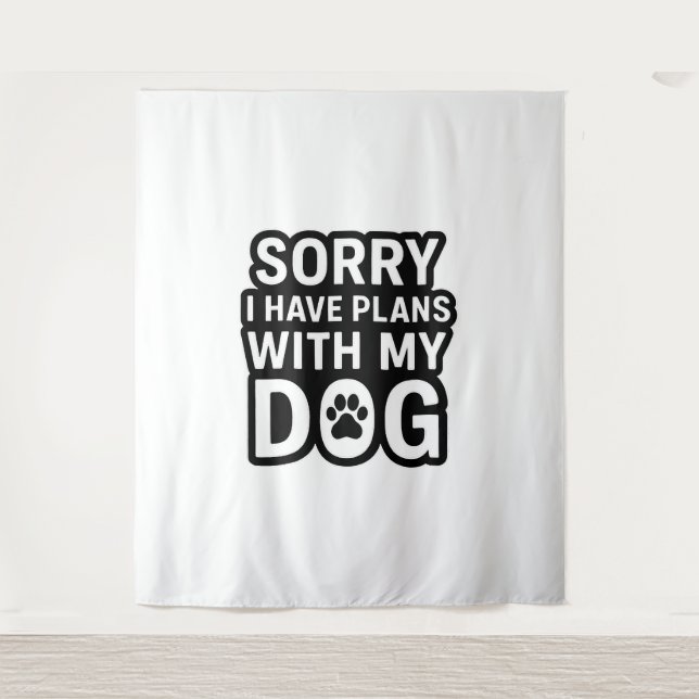Tapiz Siento Tener Planes Con Mi Perro (Anverso)