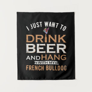 Tapiz Solo Quiero Beber Cerveza Y Colgar Con Mi Francés