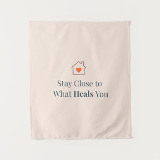 Tapiz Stay Close to What Heals You Minimal Motivational 