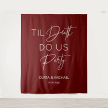 Til death do us party wedding burgundy backdrop