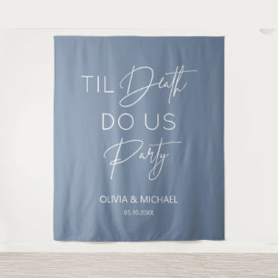 Tapiz  Til death do us party wedding dusty blue