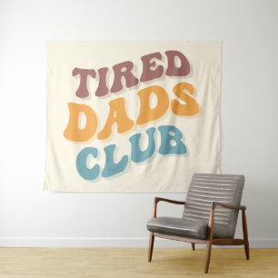 Tapiz Tired Dads Club Funny
