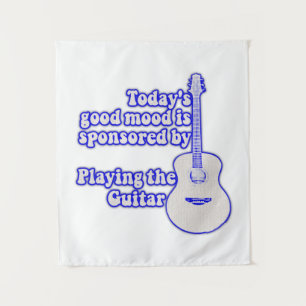 Tapiz Today's good mood is sponsored by the guitar