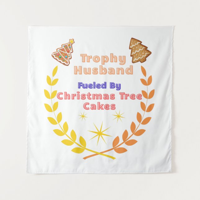 Tapiz Trophy Husband Fueled by Christmas Tree Cakes (Anverso)