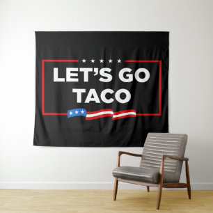 Tapiz Vamos a hacer que Taco Trump se muera de risa