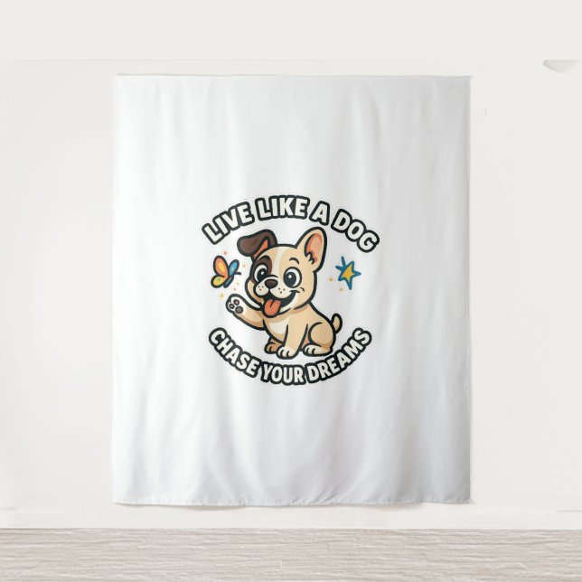 Tapiz Vivir como un perro persigue tus sueños (Anverso)