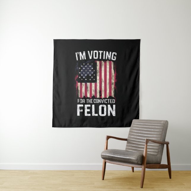 Tapiz Voto por el convicto Felon Pro Trump 2024 (In situ)