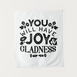 Tapiz You Will Have Joy and Gladness Inspirational Quote