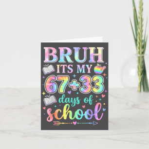 Tarjeta 100 Días De Escuela Bruh Es Mi 67 33 Días De Escue