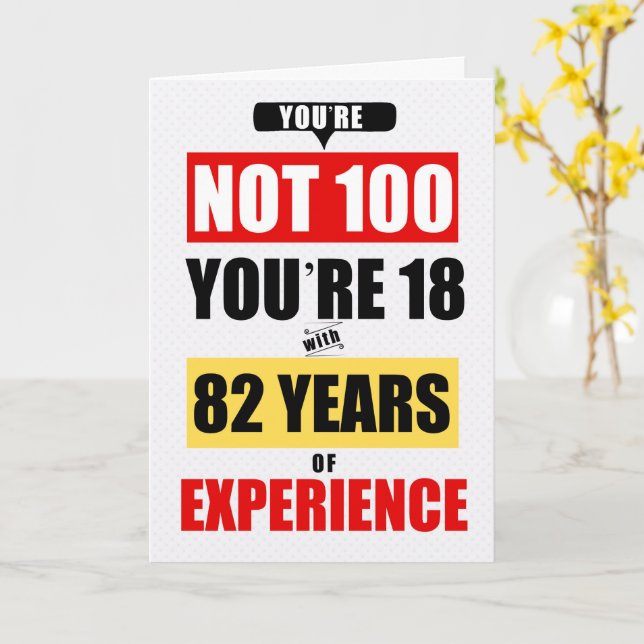Tarjeta 100th Birthday Funny 82 Years of Experience (flor amarilla)