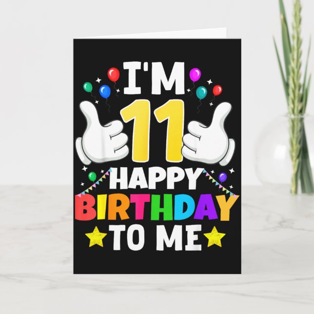 Tarjeta 11 Year Old I'm 11 Happy Birthday To Me 11th Birth (Anverso)
