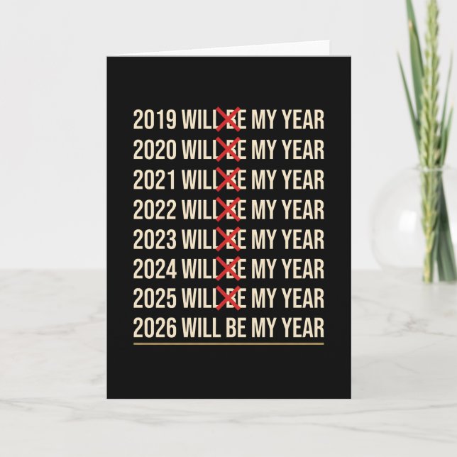 Tarjeta 2026 Will Be My Year Funny Humor New Year Quote (Anverso)