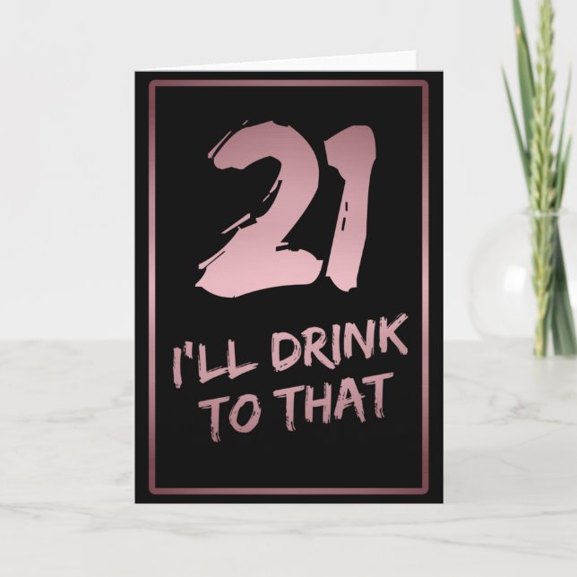 Tarjeta 21 cumpleaños Gracioso que beberé para eso (Anverso)