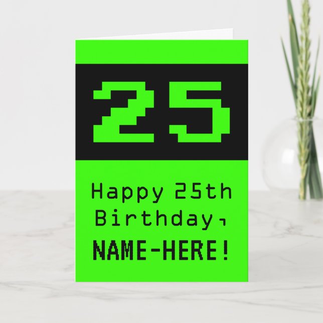 Tarjeta 25º cumpleaños: Nerdy / Geeky Style "25" y nombre (Anverso)