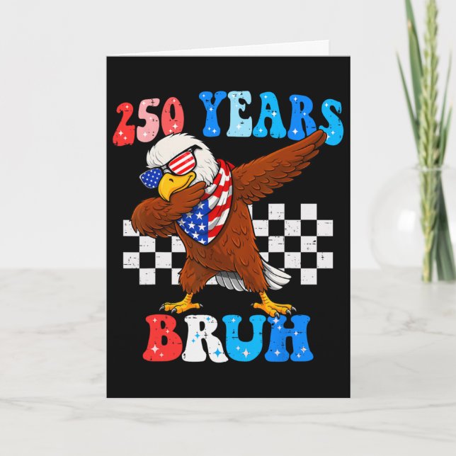 Tarjeta 250 años Bruh 4 de julio águila Dabbing 250 aniver (Anverso)