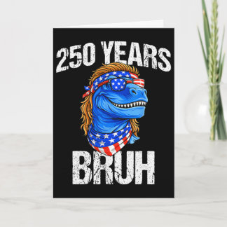 Tarjeta 250 Años Bruh 4 De Julio Trex Dinosaurio 250 Anive
