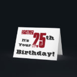 Tarjeta 25to saludo del cumpleaños de Brother en el negro,<br><div class="desc">Un fondo blanco que ofrece el texto negro y rojo,  en esta diversión,  saludo del cumpleaños para un hermano. Mis saludos divertidos de la mente.</div>