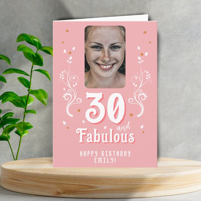 Tarjeta 30 y fabuloso foliage foto rosa 30 cumpleaños (Subido por el creador)