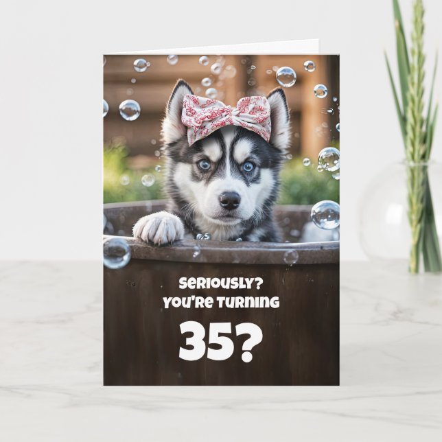 Tarjeta 35th Cute Birthday Funny Husky Tub Bubble (Anverso)