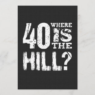 Tarjeta 40 ¿Dónde está The Hill Funny 40th Birthday BL01
