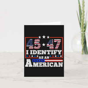 Tarjeta 45 47 Me Identifico Como Un Trump Estadounidense 2