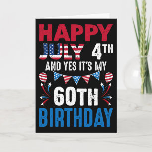 Tarjeta 4 de julio y sí es mi cumpleaños 60 americano pa