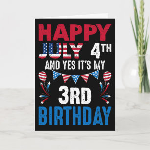 Tarjeta 4 de julio y sí es mi tercer cumpleaños patriota a