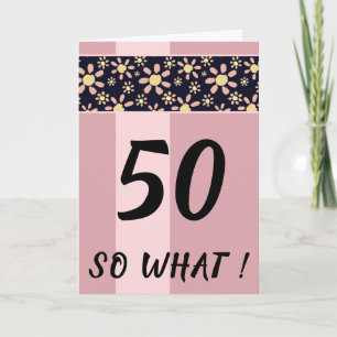 Tarjeta 50 Así que qué Cumpleaños Divertido Floral Rosa