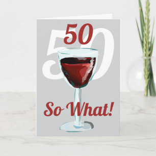Tarjeta 50 Así que qué Vino Tinto Motivacional Cumpleaños