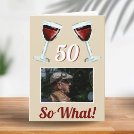 Tarjeta 50 Así que qué Vino Tinto Motivacional Cumpleaños 