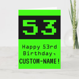 Tarjeta 53.º cumpleaños: Nerdy / Geeky Style "53" y nombre