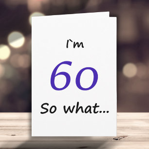 Tarjeta 60º cumpleaños Gracioso tengo 60 años así que qué 