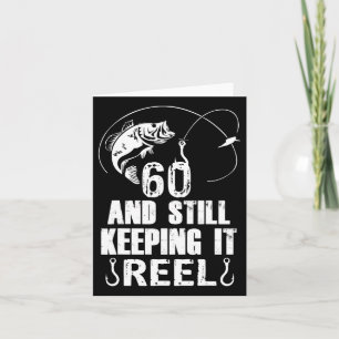 Tarjeta 60.º Cumpleaños Y Aún Manteniéndolo Pescando Reel