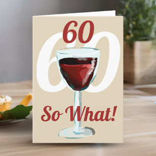 Tarjeta 60 Así que qué Vino Tinto Motivacional Cumpleaños 