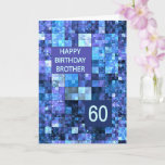 Tarjeta 60th Birthday Brother, Blue Squares,<br><div class="desc">60th birthday card for a brother.  Wish a happy birthday with an elegant card. Blue and purple squares combine to make a cool masculine birthday card.</div>