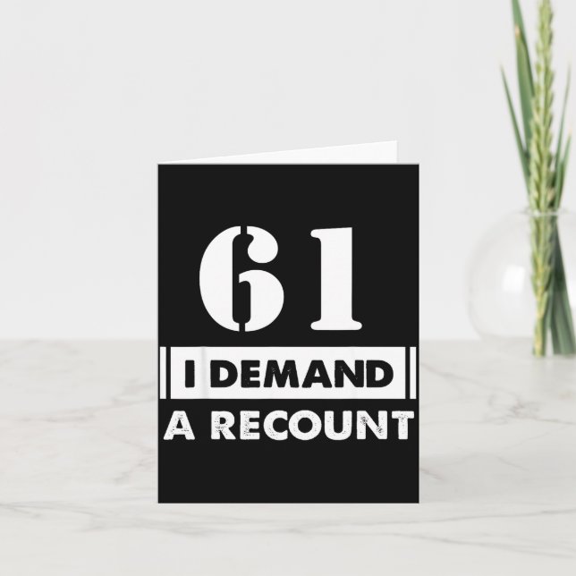 Tarjeta 61 Birthday Gift Funny Demand Recount 61 Years Old (Anverso)