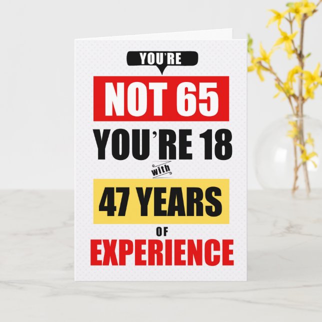 Tarjeta 65th Birthday Funny 47 Years of Experience (flor amarilla)