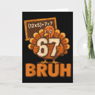 Tarjeta 67 Bruh Pavo Día de Acción de Gracias Seis Siete 6